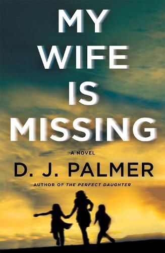 Cover image for My Wife Is Missing: A Novel