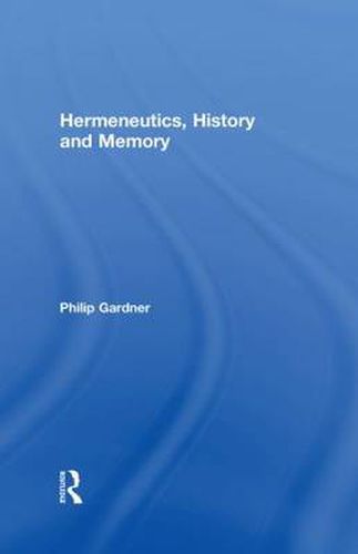 Cover image for Hermeneutics, History and Memory