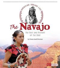 Cover image for The Navajo: The Past and Present of the Dine