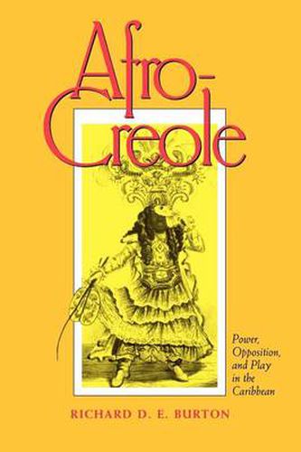 Cover image for Afro-Creole: Power, Opposition and Play in the Caribbean