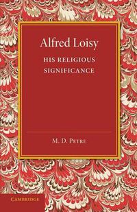 Cover image for Alfred Loisy: His Religious Significance