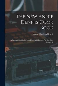 Cover image for The New Annie Dennis Cook Book