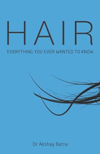 Cover image for Hair: Everything You Ever Wanted to Know