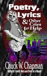 Cover image for Poetry, Lyrics, and Other Cries for Help