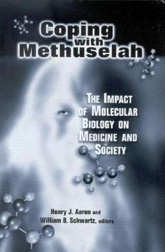 Cover image for Coping with Methuselah: The Impact of Molecular Biology on Medicine and Society