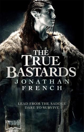 The True Bastards: Book Two of the Lot Lands