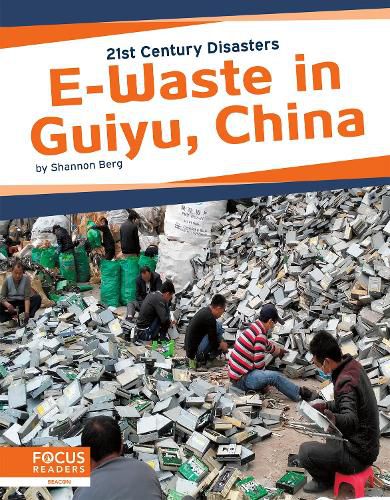 Cover image for 21st Century Disasters: E-Waste in Guiyu, China