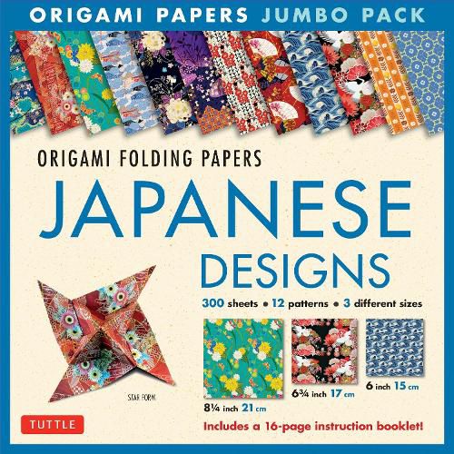 Cover image for Origami Folding Papers Jumbo Pack: Japanese Designs: 300 Origami Papers in 3 Sizes (6 inch; 6 3/4 inch and 8 1/4 inch) and a 16-page Instructional Origami Book