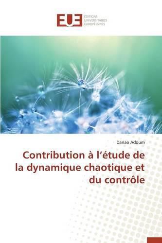 Cover image for Contribution A L Etude de la Dynamique Chaotique Et Du Controle