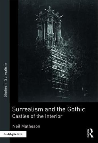 Cover image for Surrealism and the Gothic: Castles of the Interior