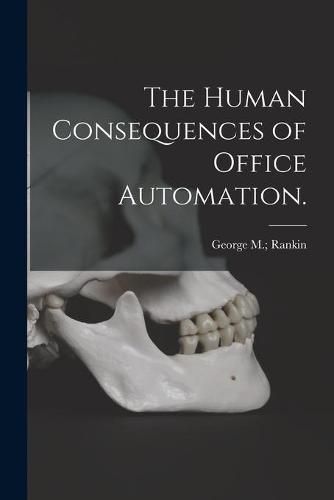 Cover image for The Human Consequences of Office Automation.