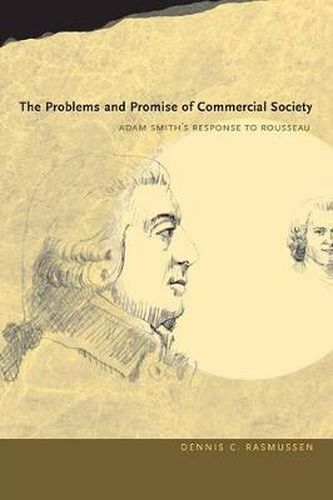 Cover image for The Problems and Promise of Commercial Society: Adam Smith's Response to Rousseau