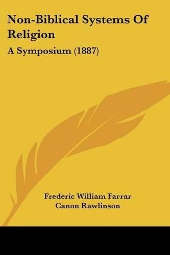 Cover image for Non-Biblical Systems of Religion: A Symposium (1887)