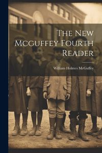 Cover image for The New Mcguffey Fourth Reader