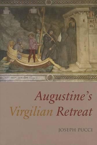 Augustine's Virgilian Retreat: Reading the Auctores at Cassiciacum