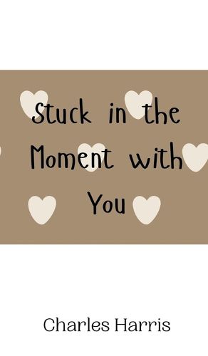 Cover image for Stuck in the Moment with You