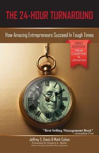 Cover image for The 24-Hour Turnaround (3rd Edition): How Amazing Entrepreneurs Succeed In Tough Times