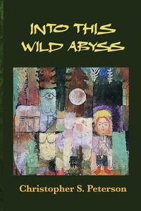 Cover image for Into This Wild Abyss