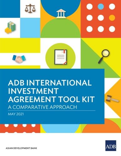 Cover image for ADB International Investment Agreement Tool Kit: A Comparative Analysis