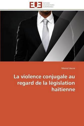 La Violence Conjugale Au Regard de la L gislation Ha tienne