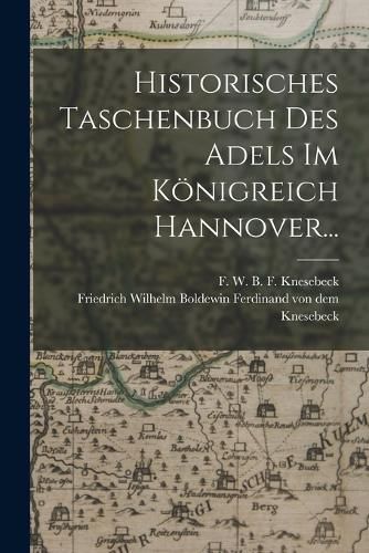 Cover image for Historisches Taschenbuch des Adels im Koenigreich Hannover...