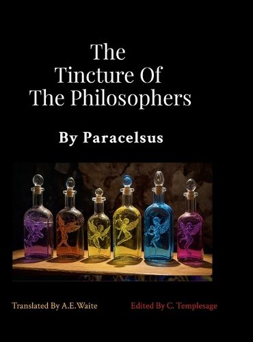 Cover image for The Tincture Of The Philosophers By Paracelsus