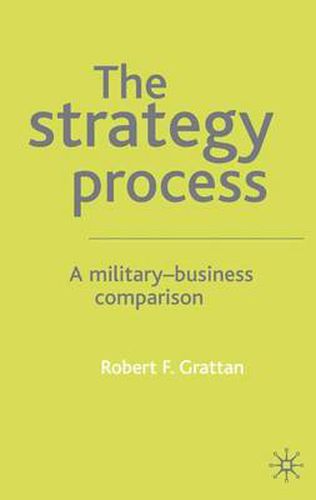 The Strategy Process: A Military-Business Comparison