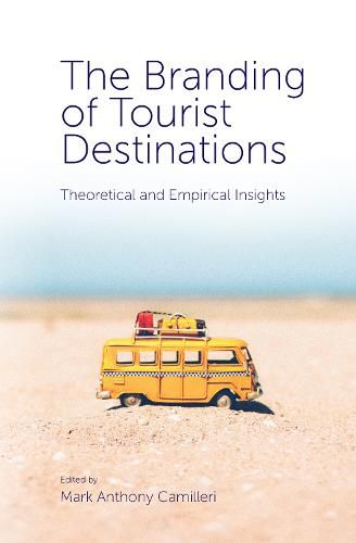 Cover image for The Branding of Tourist Destinations: Theoretical and Empirical Insights