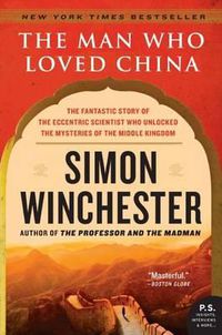 Cover image for Man Who Loved China: The Fantastic Story of the Eccentric Scientist