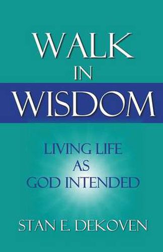 Cover image for Walk in Wisdom: Living Life as God Intended