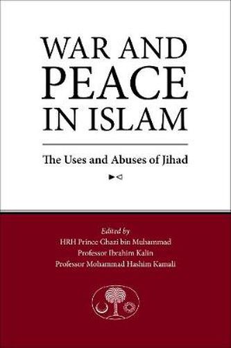 Cover image for War and Peace in Islam: The Uses and Abuses of Jihad