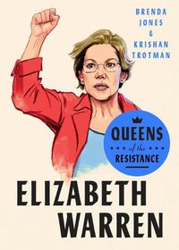 Cover image for Queens Of The Resistance: Elizabeth Warren: A Biography