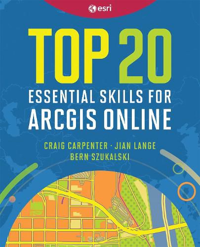 Cover image for Top 20 Essential Skills for ArcGIS Online
