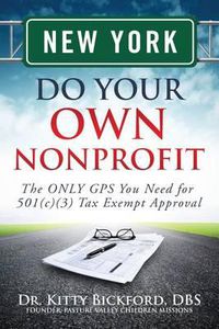 Cover image for New York Do Your Own Nonprofit: The ONLY GPS You Need for 501c3 Tax Exempt Approval