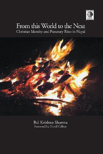 Cover image for From this World to the Next: Christian Identity and Funerary Rites in Nepal