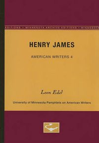 Cover image for Henry James - American Writers 4: University of Minnesota Pamphlets on American Writers