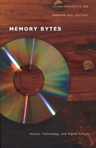 Cover image for Memory Bytes: History, Technology, and Digital Culture