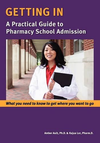 Cover image for Getting In: A Practical Guide to Pharmacy School Admission