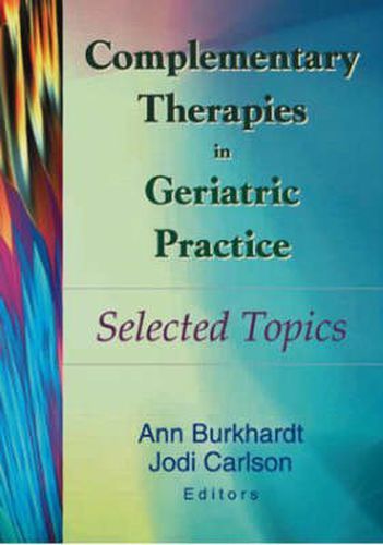 Cover image for Complementary Therapies in Geriatric Practice: Selected Topics