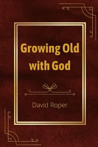 Growing Old with God