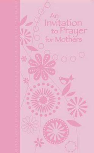 An Invitation to Prayer for Mothers