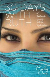 Cover image for 30 Days with Ruth: A Devotional Journey with the Loyal Widow