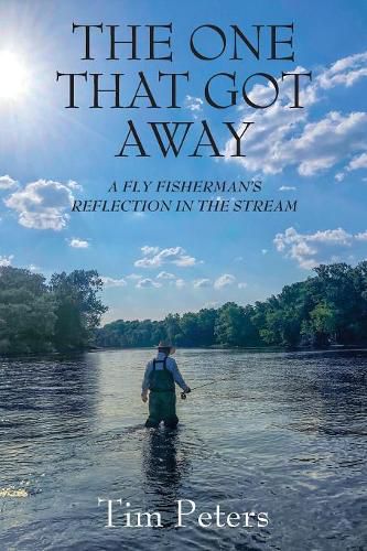 Cover image for The One That Got Away: A Fly Fisherman's Reflection In The Stream