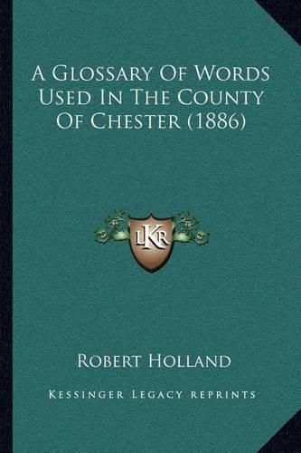 A Glossary of Words Used in the County of Chester (1886)