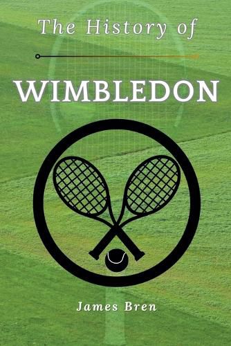 Cover image for The History of Wimbledon