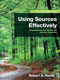 Cover image for Using Sources Effectively: Strengthening Your Writing and Avoiding Plagiarism