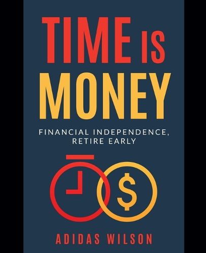 Cover image for Time Is Money - Financial Independence, Retire Early