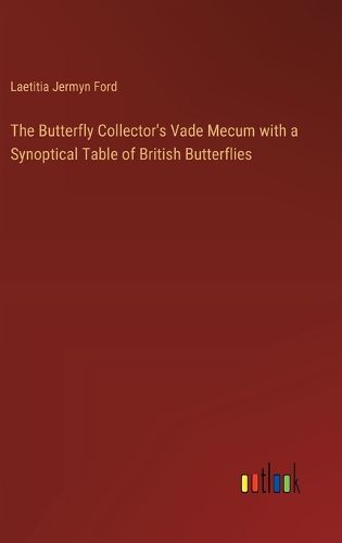 Cover image for The Butterfly Collector's Vade Mecum with a Synoptical Table of British Butterflies