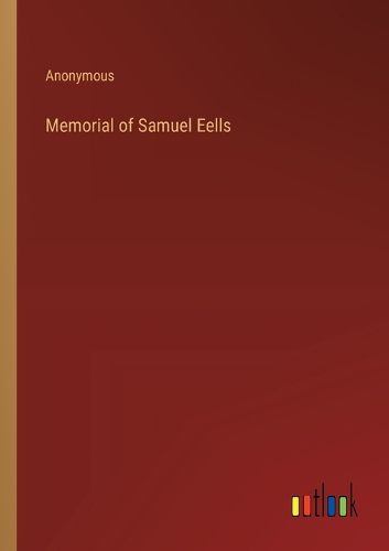 Cover image for Memorial of Samuel Eells