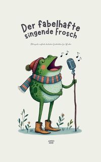 Cover image for Der fabelhafte singende Frosch